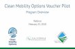 Clean Mobility Options Voucher Pilot · Mobility Project Vouchers o $19 million in mobility project vouchers available statewide ... o Outreach and marketing – community outreach