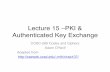 Lecture 15 –PKI & Authenticated Key Exchangepeople.cs.georgetown.edu/~adam/sp16260/cs260-lec15.pdfSession key exchange in public key settingSession Key Exchange Apk [B ] B pk [A]--K