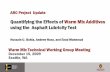 Quantifying the Effects of Warm Mix Additives using the ... · ARC Project Update . Quantifying the Effects of Warm Mix Additives using the Asphalt Lubricity Test. Hussain U. Bahia,