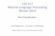 Text Classification - University of Washingtoncourses.cs.washington.edu/courses/cse517/13wi/slides/cse... · 2013-02-04 · Overview: Classification ! Classification Problems ! Spam