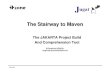The Stairway to Maven - The Apache Software Foundationpeople.apache.org/~sgoeschl/presentations/maven-20020626.pdf · 2007-09-14 · Stairway To Maven 3 Maven For Rookies § Maven