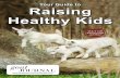 Your Guide to Raising Healthy Kids - Backyard Goats...Y OUR UIDE TO R AISING EALTHY IDS 1 Raising Healthy Kids backyardgoats.iamcountryside.com Q & A with Kat Drovdahl and More! Your