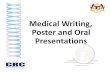 Medical Writing, Poster and Oral Presentations · and preparation of oral and poster presentations so that they can effectively disseminate their research findings. CONTENTS 1. Medical