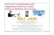 Network Virtualization and Application Delivery Using ...jain//talks/ftp/adn_hwc.pdf · 1 Washington University in St. Louis jain/talks/adn_hwc.htm ©2013 Raj Jain Network Virtualization