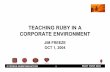 TEACHING RUBY IN A CORPORATE ENVIRONMENT · cypress semiconductor 6 ruby conf 2004 course overview requires computer access in classroom 1-3 students per computer length is 2.5 to