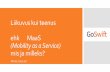 Liikuvus kui teenus ehk MaaS (Mobility as a Service) mis ... · Urban Mobility: System Upgrade Why What wedid What wefound Scenario: 24 hours Sources: Kauppalehti, World Bank, World