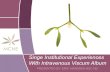Singe Institutional Experiences With Intravenous Viscum Album · Singe Institutional Experiences With Intravenous Viscum Album PRESENTED BY: ERIC MARSDEN BSC ND ... • Successfully