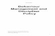 Behaviour Management and Discipline Policy · The Behaviour Management and Discipline Policy will normally be referred to as the Behaviour Policy. L Page D Morcom . 4 ... incorporates