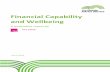 Financial Capability and Wellbeing - V6 · financial capability of the UK population and to help people make better decisions about their money. As part of its role in co-ordinating