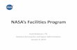 NASA's Facilities Program€¦ · • 16 Foot Transonic wind Tunnel, LaRC (2011) • 2x2 Foot Transonic Wind Tunnel, ARC (2011) • B1 & B3 Test Stands, PBS, (2011) • 14 Foot ...