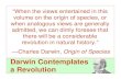 Darwin Contemplates a Revolution · revolution in natural history.” —Charles Darwin, Origin of Species Darwin Contemplates a Revolution. A very popular portrait of Darwin. James