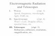 Electromagnetic Radiation and Telescopes · • Telescopes can be designed for different parts of the EMR spectrum: radio, infrared, visible, UV, etc. • The performance of any telescope