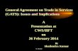 General Agreement on Trade in Services (GATS): Issues and …wtocentre.iift.ac.in/CBP/ITEC Prog. CWS-IIFT 26 February... · 2014-03-05 · THE GENERAL AGREEMENT ON TRADE IN SERVICES