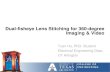 Dual-fisheye Lens Stitching for 360-degree Imaging & Video€¦ · Imaging & Video Tuan Ho, PhD. Student Electrical Engineering Dept., UT Arlington. Introduction 360-degree imaging: