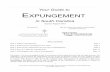 Your Guide to EXPUNGEMENT · You do not have to have a lawyer for expungement. If you apply for an expungement on your own without a lawyer's help, you will be called a “self-represented