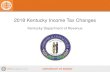 2018 Kentucky Income Tax Changes - Department of Revenue · Individual Income Tax Effective January 1, 2018 •Flat tax rate of 5% for all individuals •Pension exclusion decreased
