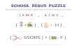 School Rebus Puzzle - cf.ltkcdn.net · School Rebus Puzzle Solve each picture clue then put the words together to find out what kinds of things you learn in school. ( + ) ( - SSORS