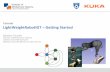 Tutorial LightWeightRobotIGT Getting Started · 5 System Requirements LightWeightRobotIGT – Getting Started Sebastian Tauscher - Institute of Mechatronic Systems Requirements Robotic