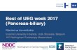 Best of UEG week 2017 (Pancreas-biliary) · Best of UEG week 2017 (Pancreas-biliary) Marianna Arvanitakis Erasme University Hospital, ULB, Brussels, Belgium 10th Nottingham Endoscopy