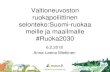Valtioneuvoston ruokapoliittinen selonteko:Suomi-ruokaa ...pkky-wp.pkky.fi/.../2018/02/Anna-Leena-Miettinen.pdf · 7.2.2018 1 Valtioneuvoston ruokapoliittinen selonteko:Suomi-ruokaa