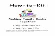 Making Family Books Together - NWT Literacy Council · In her family, my mom is the oldest child youngest child only child middle child . 4 ... visit with friends and family cuddle