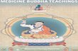 MEDICINE BUDDHA TEACHINGS - The Eye Lion... · The teachings on the Medicine Buddha which follow in these pages, given by the extraordinary Tibetan meditation master and scholar Khenchen