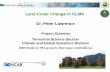 Land Cover Change in CLM4 Dr. Peter Lawrence · 2014-02-19 · Land cover change and wood harvest were included in the Coupled Model Intercomparison Project phase 5 (CMIP5) climate