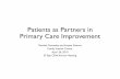 Patients as Partners in Primary Care Improvement...Patients as Partners in Primary Care Improvement Maribel Gonzalez and Anjana Sharma Family Health Center April 26, 2019 SF Bay CRN