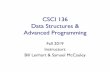 CSCI 136 Data Structures & Advanced Programming · •Data Structures •Effective ways to store and manipulate data •Advanced Programming •Use structures and techniques to write