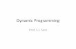 Dynamic Programming - WordPress.com€¦ · •Dynamic Programming is a bottom-up technique. We usually start with the smallest, and hence the simplest, subinstances. By combining