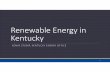 Renewable Energy in Kentucky - Henderson County · Renewable Energy Fast Facts In 2016, half of all new hydroelectricity generating capacity brought into service in the United States