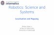 Robotics: Science and Systemswcms.inf.ed.ac.uk/ipab/rss/lecture-notes-2018-2019/7 RSS Localisati… · Maps allow robots to efficiently carry out their tasks, allow localisation.