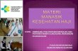 hajijatimhajijatim.id/file_download/manasik_kesehatan_haji.pdfBagi wanita yang masih haid dianjurkan untuk berkonsultasl kepada dokter untuk mengatur siklus haid saat ibadah haji berlangsung.