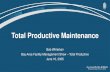 Total Productive Maintenance - abbae.com€¦ · Total Productive Maintenance Bob Whitehair Bay Area Facility Management Show –Total Productive June 16, 2005