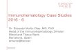 Immunohematology Case Studies 2016 - 6isbtweb.org/fileadmin/user_upload/_6_ISBT_Immuno... · 2016-12-20 · Immunohematology Case Studies 2016 - 6 Dr. Eduardo Muñiz-Diaz, MD, PhD