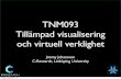 TNM093 Tillämpad visualisering - Linköping Universitystaffjimjo/courses/TNM093-2013/... · tillämpningar inom visualisering och datorgraﬁk • använda tracking och korrekt graﬁsk