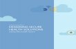 DESIGNING SECURE HEALTH SOLUTIONS · HEALTH SOLUTIONS Using Microsoft Azure . Executive Overview Since its launch in 2010, Microsoft® Azure™ has gained rapid adoption from organizations