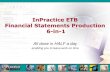 InPractice ETB Financial Statements · InPractice ETB Financial Statements Production 6-in-1 All done in HALF a day enabling you to leave work on time . 6-in-1 Produce financial statements