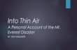 Into Thin Air€¦ · Into Thin Air A Personal Account of the Mt. Everest Disaster BY JON KRAKAUER. Outside Reading Assignment YOU WILL: