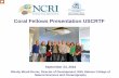 Coral Fellows Presentation USCRTF€¦ · health of the area’s coral reef ecosystems through the Coral Reef Advisory Group. • Improve climate change resilience by increasing local