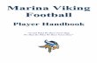“To Get What We Have Never Had, We Must Do What We Have ...€¦ · Mascot / Motto / Alma Mater 25 . Page 1 . Welcome to Marina Viking Football . The Marina Football Booster Club