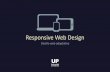 Responsive Web Design - Palermo · Responsive Web Design Diseño web adaptativo . El diseño adaptativo no es una técnica para re organizar sino un concepto . Dispositivo móvil