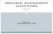 STRATEGIC MANAGEMENT ACCOUNTING - FTMS - Strategic... · Divisional Performance & Transfer Pricing. Functional and divisionalized organization structures ... The effect of performance
