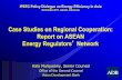 Case Studies on Regional Cooperation: Report on ASEAN ... · • Enhancing regional energy connectivity: ASEAN Power Grid and Trans-ASEAN Gas Pipeline projects • Continued progress