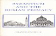 BYZANTIUM AND THE ROMAN PRIMACY - Krorainamacedonia.kroraina.com/en/fdbrp/dvornik_byzantium_and_the_roma… · bridge, 1948), and The Idea of Apostolicity in Byzantium and the Legend