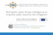 Mining for cyber-threat intelligence to improve cyber ... · Mitigation Platform for a Trusted Internet of Things Towards threat actions Find similarity of candidate actions with