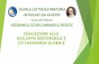 EDUCAZIONE ALLO SVILUPPO SOSTENIBILE E CITTADINANZA … · 2019-10-31 · Sviluppo sostenibile, apprendimento permanente e educazione alla cittadinanza globale L’educazione allo