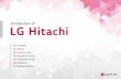 LG Hitachi Ltd. · 2020-05-29 · 2/12 ’GoldStar-Hitachi Systems’ Founded Launched Main Frame Launched Financial SI Changed Company Name to LG Hitachi Ltd. / Launched Public SI