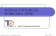 REDES VIRTUALES PRIVADAS (VPN) - Teldrive · REDES VIRTUALES PRIVADAS (VPN)  info@teldrive.com enero 2006 TELECOMUNICACIONES