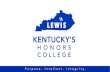 Building an Honors Collegeheru2019utah.org/wp-content/uploads/2019/06/Building-an-Honors-C… · The Lewis Honors College will provide a world class honors experience that is known